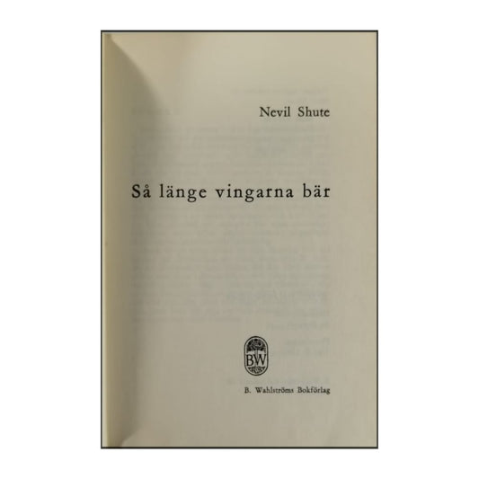 Nevil Shute: Så Länge Vingarna Bär