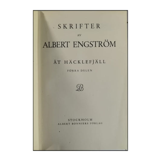 Albert Engström: Skrifter: Åt Häcklefjäll Förra Delen