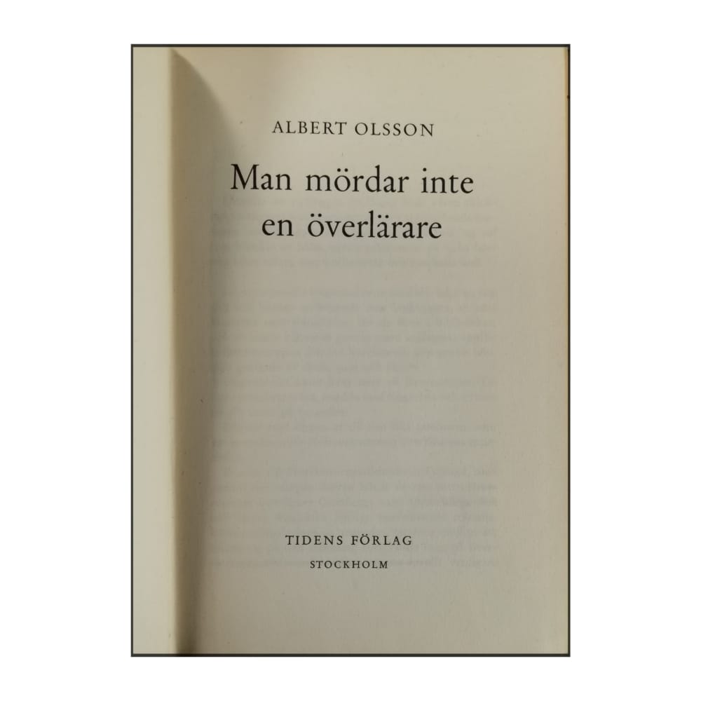 Albert Olsson: Man Mördar Inte En Överlärare