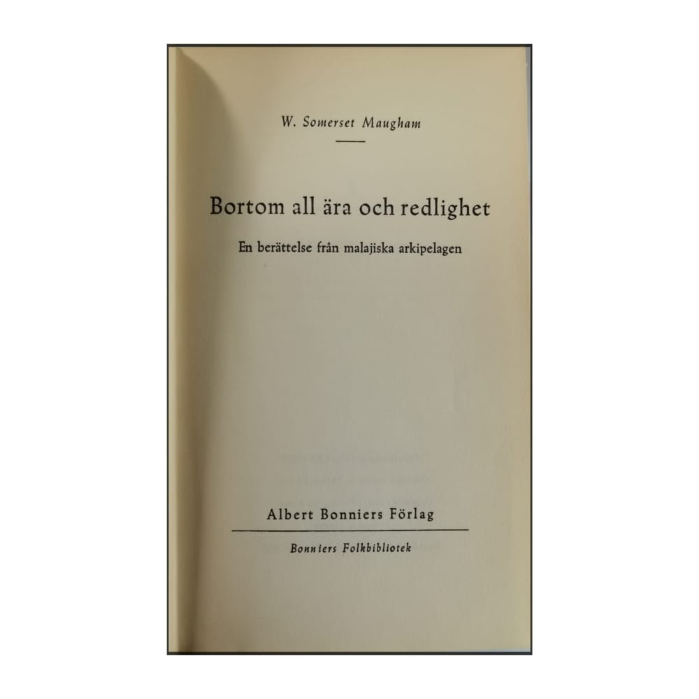 W. Somerset Maugham: Bortom All Ära Och Redlighet