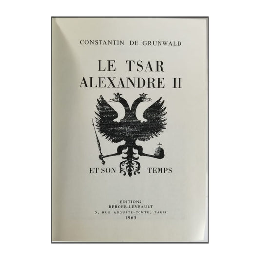 Constantin De Grunwald: Le Tsar Alexandre Ii Et Son Temps