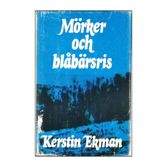 Kerstin Ekman: Mörker Och Blåbärsris