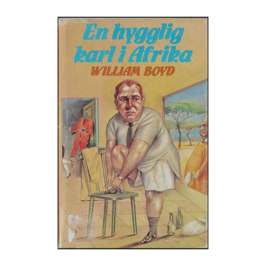 William Boyd: En Hygglig Karl I Afrika