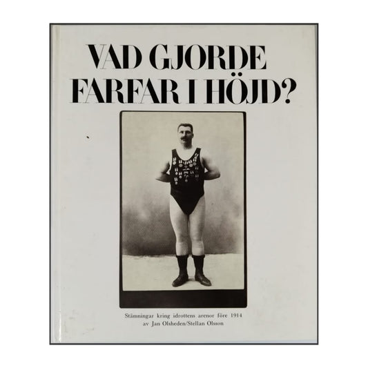 Jan Olsheden & Stellan Olsson: Vad Gjorde Farfar I Höjd