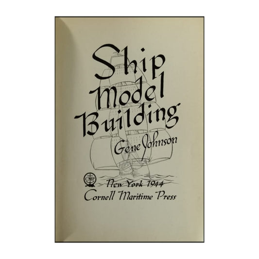 Gene Johnson: Ship Model Building