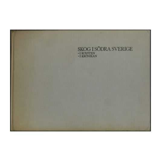 Skog I Södra Sverige I Konsten I Krönikan