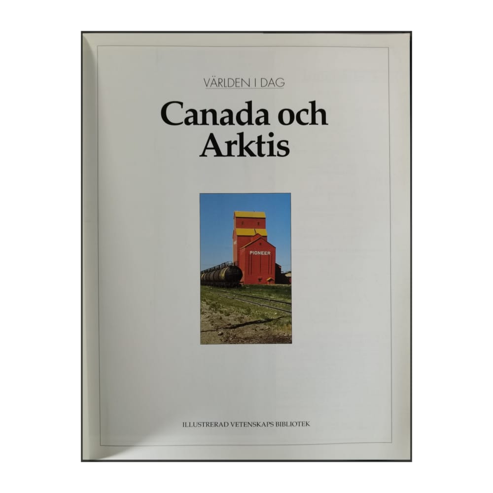 Illustrerad Vetenskaps Encyklopedi: Världen I Dag: Canada Och Arktis