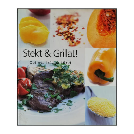Stekt & Grillat! Det Nya Fräsiga Köket