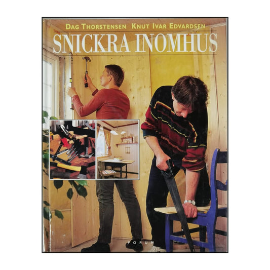Dag Thorstensen & Knut Ivar Edvardsen: Snickra Inomhus