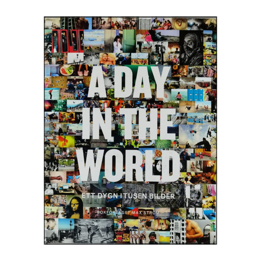 A Day In The World: Ett Dygn I Tusen Bilder