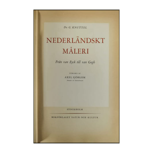 Dr. G. Knuttel: Nederländskt Måleri Från Van Eyck Till Van Gogh
