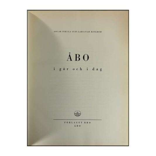 Oscar Nikula & Lars-Ivar Ringbom: Åbo I Går Och I Dag