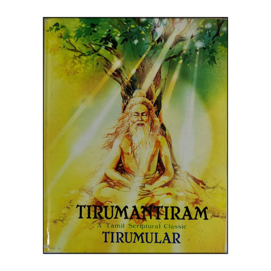Saint Tirumular: Tirumantiram: A Tamil Scriptural Classic