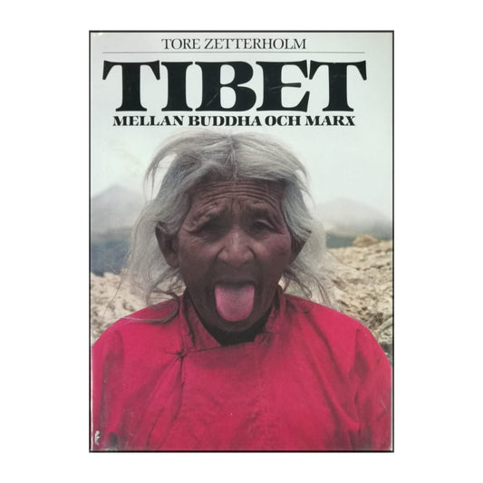 Tore Zetterholm: Tibet: Mellan Buddha Och Marx