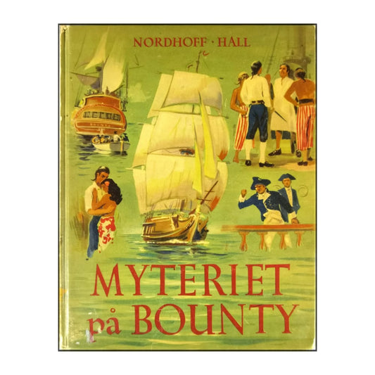 Charles Nordhoff & James Norman Hall: Myteriet På Bounty