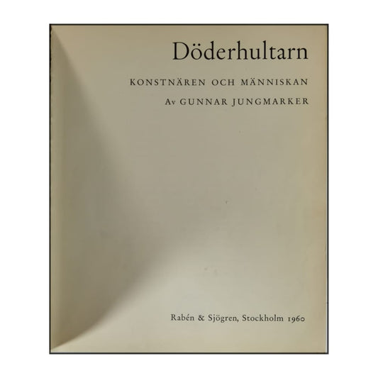 Gunnar Jungmarker: Döderhultarn: Konstnären Och Människan