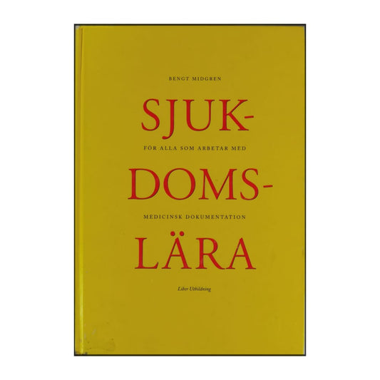 Bengt Midgren: Sjukdomslära: För Alla Som Arbetar Med Medicinsk Dokumentation