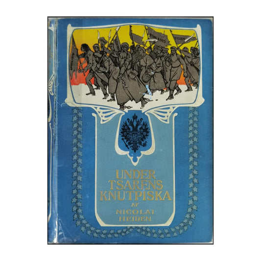 Nicolai Heiden: Under Tsarens Knutpiska