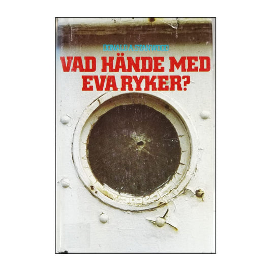 Donald A. Stanwood: Vad Hände Med Eva Ryker