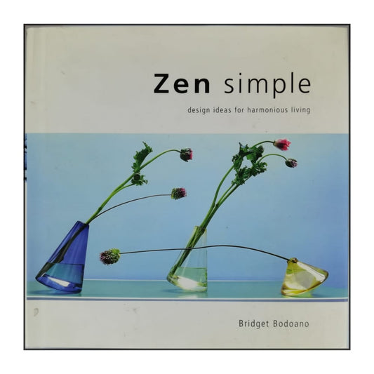 Bridget Bodoano: Zen Simple: Design Ideas For Harmonious Living