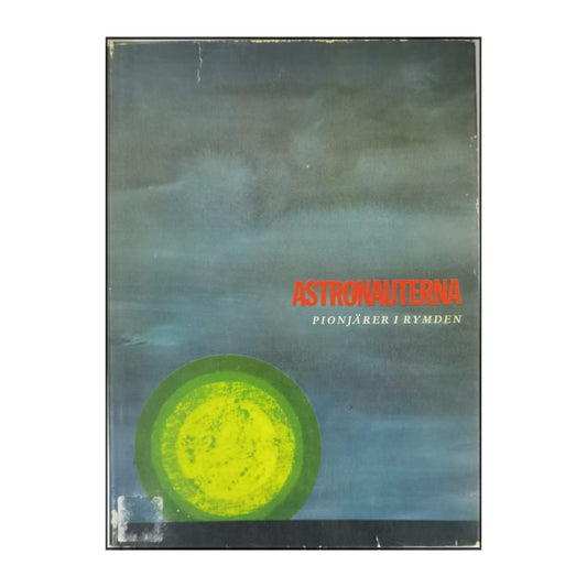 Astronauterna: Pionjärer I Rymden