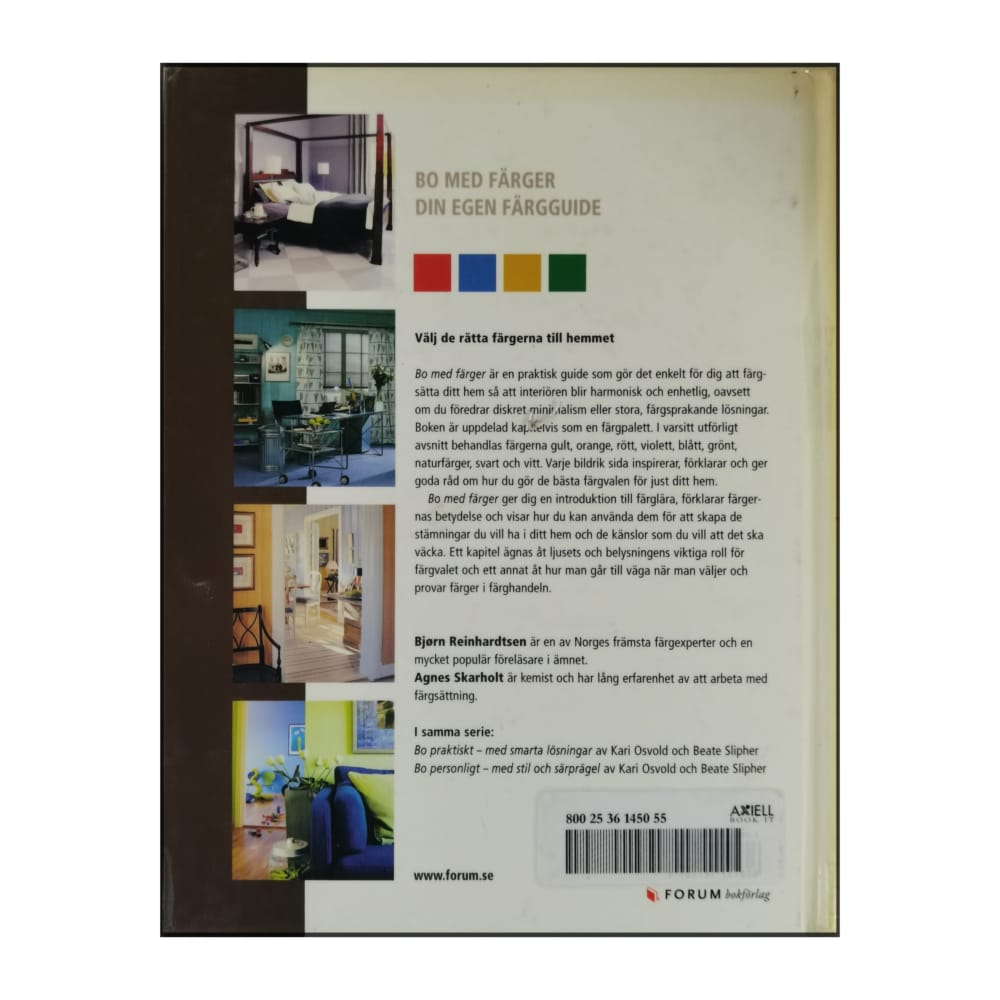 Bjørn Reinhardtsen & Agnes Skarholt: Bo Med Färger: Din Egen Färgguide