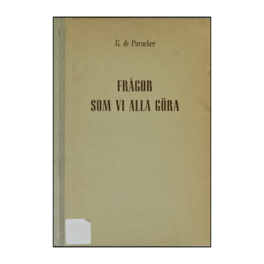 Gottfried De Purucker: Frågor Som Vi Alla Göra