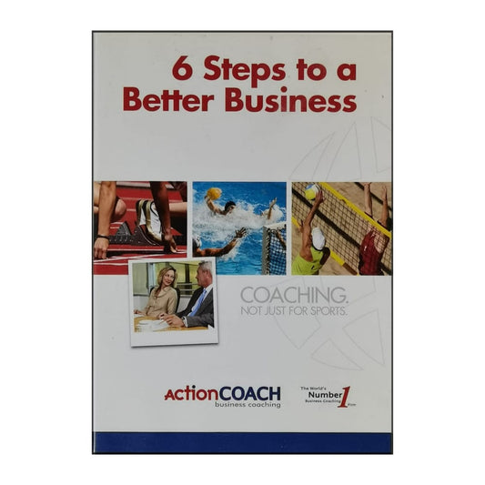 Actioncoach: 6 Steps To A Better Business