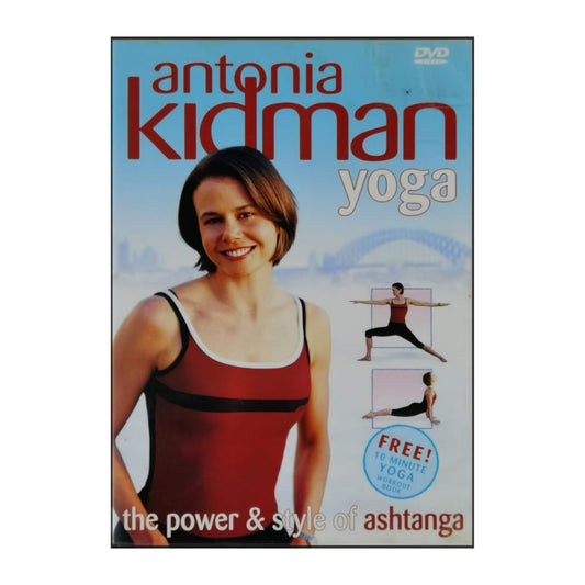 Antonia Kidman Yoga: The Power And Style Of Ashtanga