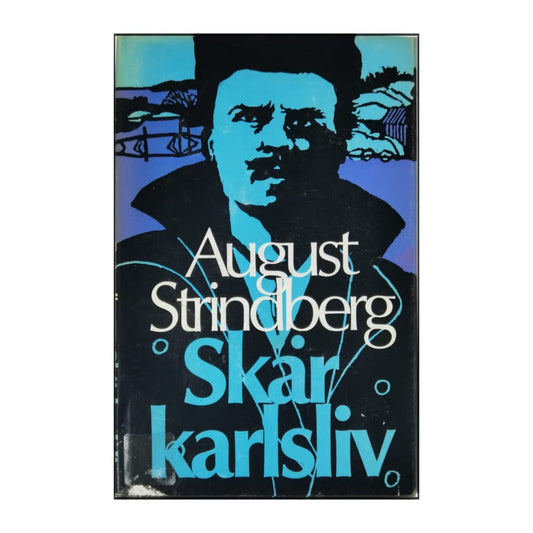 August Strindberg: Skärkarlsliv