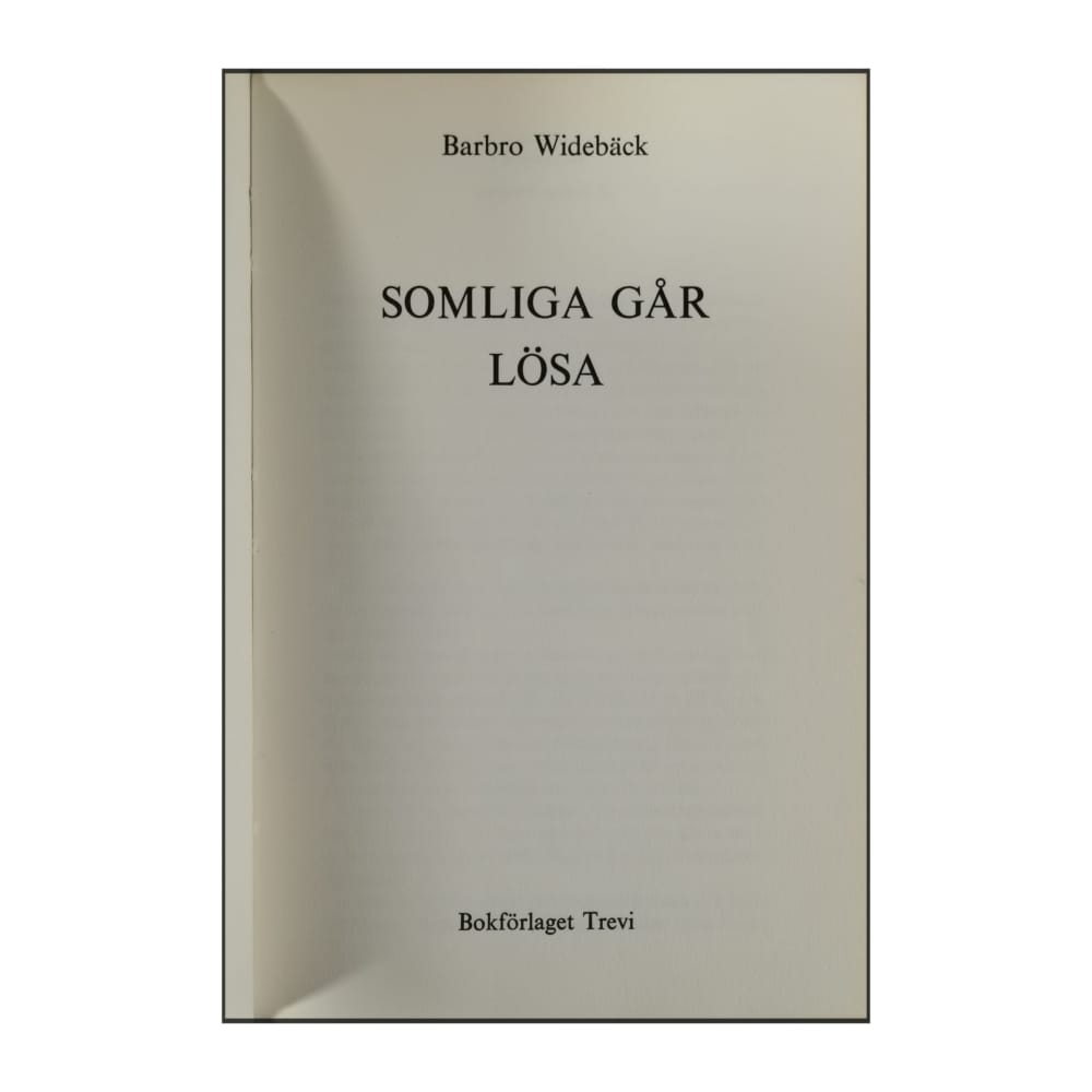 Barbro Widebäck: Somliga Går Lösa