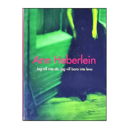 Ann Heberlein: Jag Vill Inte Dö Jag Vill Bara Inte Leva