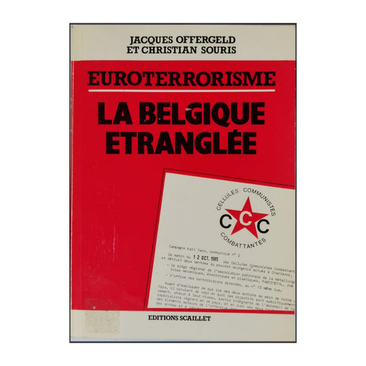 Jacques Offergeld & Christian Souris: Euroterrorisme: La Belgique Étranglée