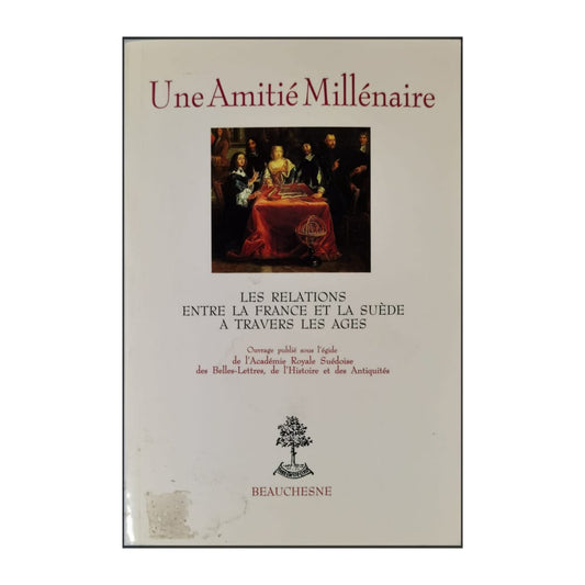 Une Amitié Millénaire: Relations Entre La France Et La Suède À Travers Les Âges
