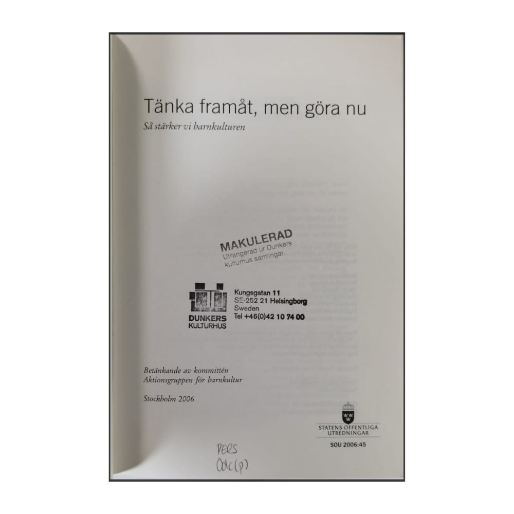Sou 2006 Tänka Framåt Men Göra Nu: Så Stärker Vi Barnkulturen