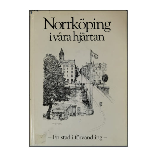 Norrköping I Våra Hjärtan: En Stad I Förvandling