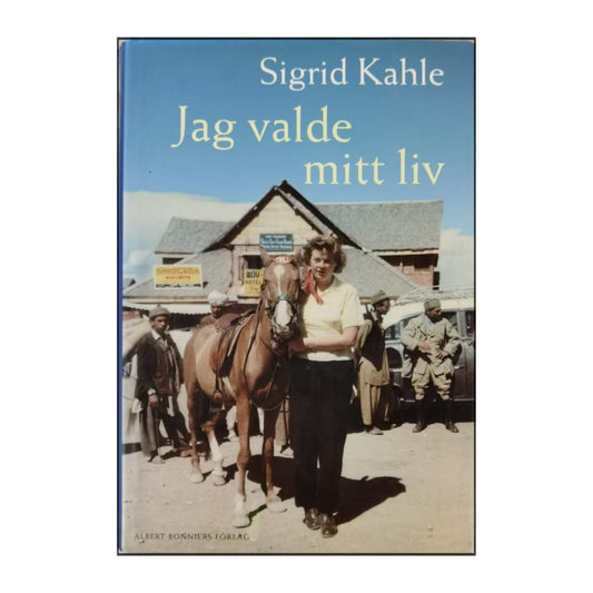 Sigrid Kahle: Jag Valde Mitt Liv