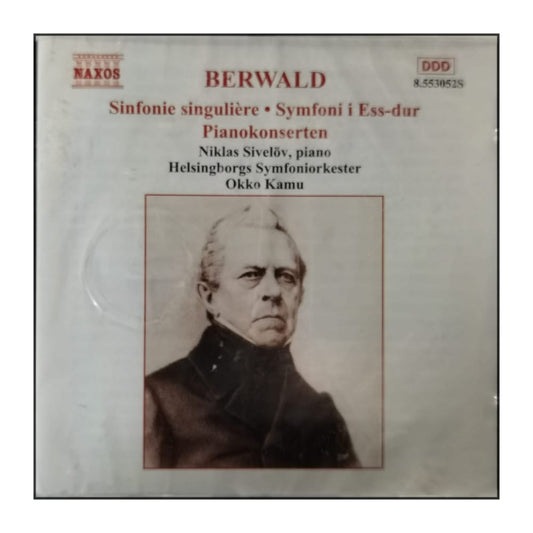 Franz Berwald: Sinfonie Singulière - Symfoni I Ess-Dur - Pianokonserten.