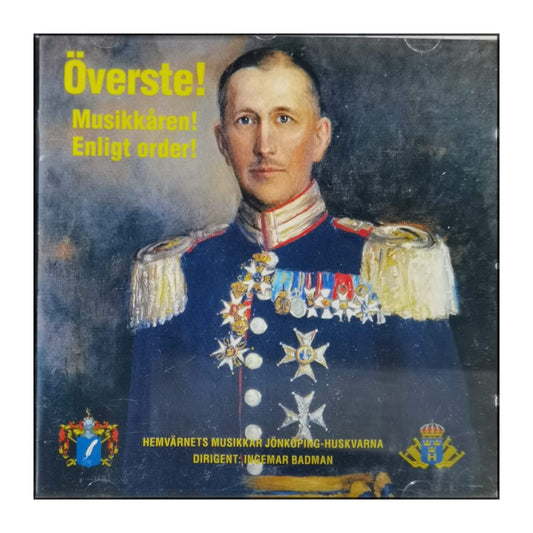 Hemvärnets Musikkår Jönköping-Huskvarna: Överste! Musikkåren! Enligt Order