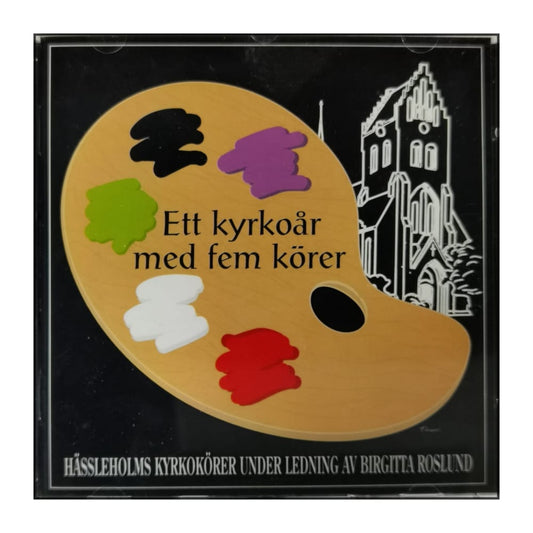Hässleholms Kyrkokörer & Birgitta Roslund: Ett Kyrkoår Med Fem Körer