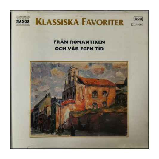 Naxos: Klassiska Favoriter Disc-3 Från Romantiken Och Vår Egen Tid