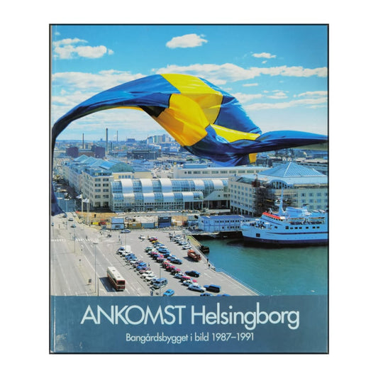 Helsingborg: Ankomst Helsingborg: Angårdsbygget I Bild 1987-1991