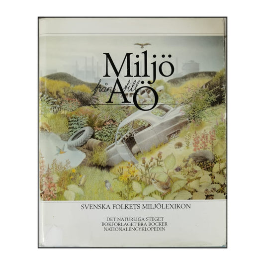 Miljö Från A Till Ö: Svenska Folkets Miljölexikon