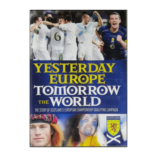 Scottish Football Association: Yesterday Europe Tomorrow The World