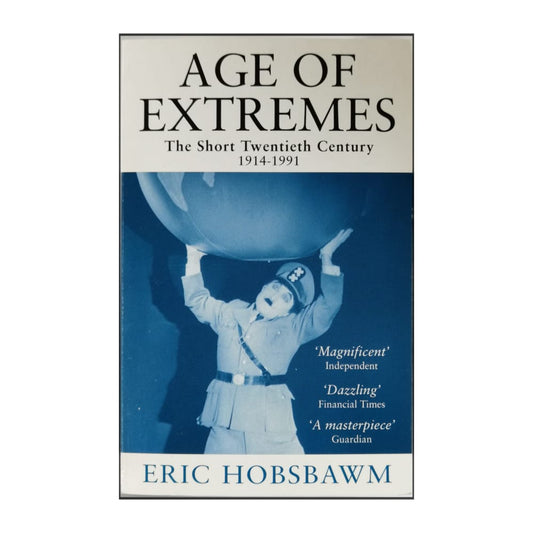 Eric Hobsbawm: The Age Of Extremes: The Short Twentieth Century 1914-1991