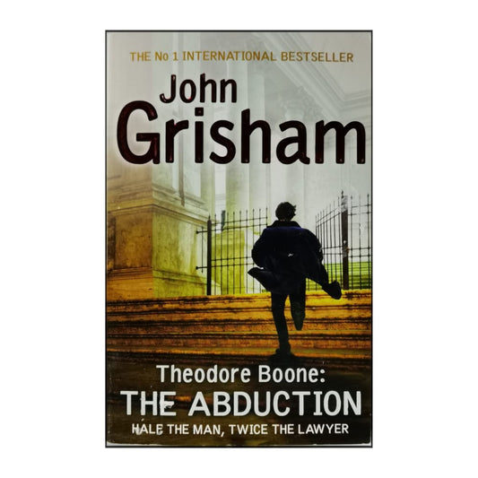 John Grisham: Theodore Boone: The Abduction