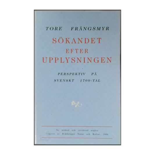 Tore Frängsmyr: Ökandet Efter Upplysningen: Perspektiv På Svenskt 1700-Tal