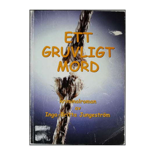 Inga-Britta Jungeström: Ett Gruvligt Mord