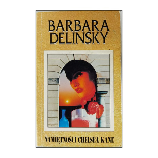 Barbara Delinsky: Namiętności Chelsea Kane