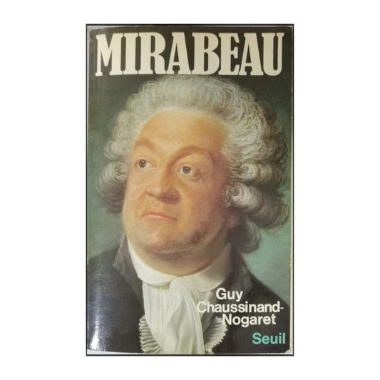 Guy Chaussinand-Nogaret: Mirabeau